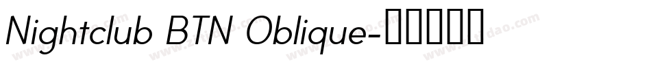 Nightclub BTN Oblique字体转换
